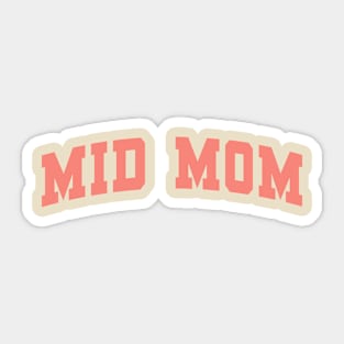 Mid Mom Funny Mother’s Day Sticker